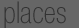 places